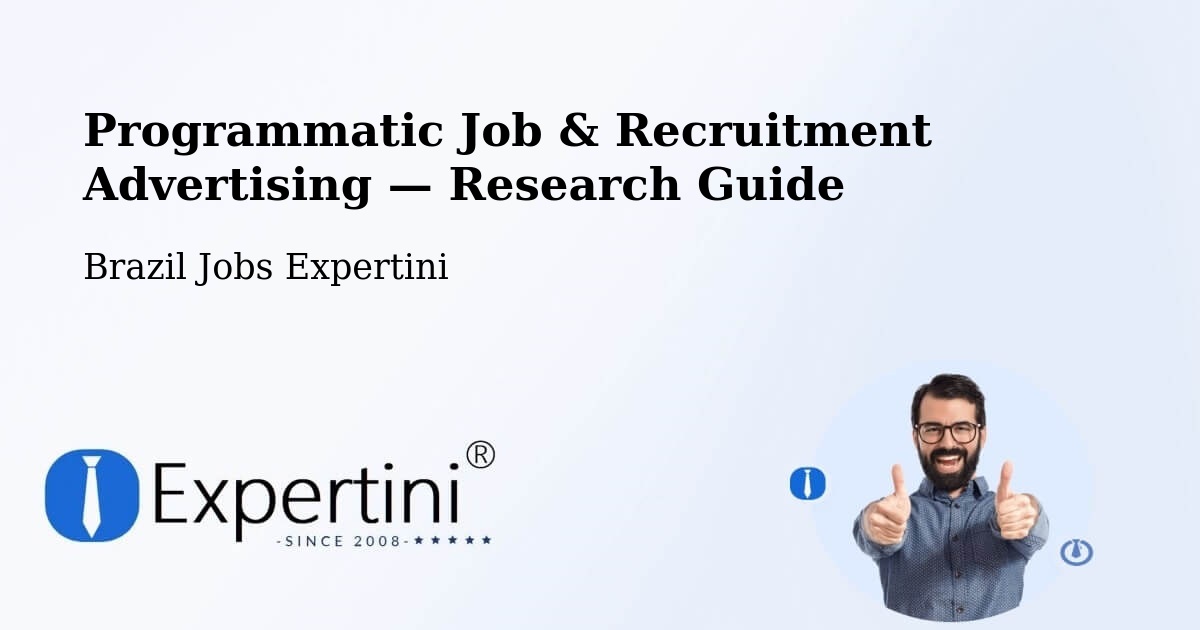 Programmatic Job & Recruitment Advertising — Research Guide – São Fidélis
