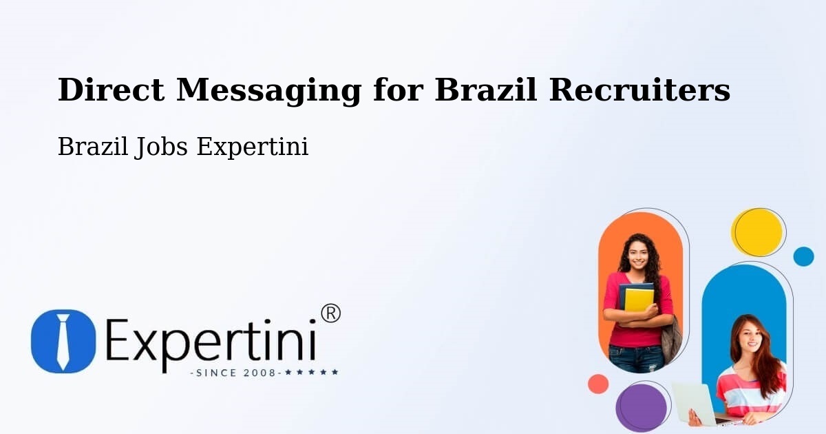 Recruiter Direct Messaging – São Fidélis - Brazil Jobs Expertini