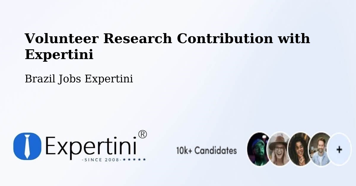 Volunteer Research Contribution Program – São Fidélis - Brazil Jobs Expertini